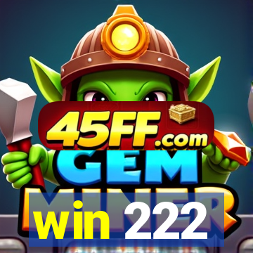 win 222